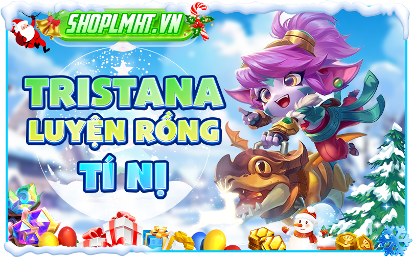 Tristana Luyện Rồng Tí Nị